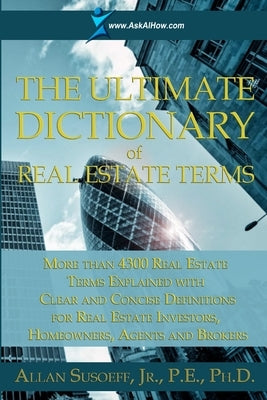 The Ultimate Dictionary of Real Estate Terms by Susoeff, Pe, Jr.