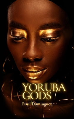 Yoruba Gods by Dominguez, Raul