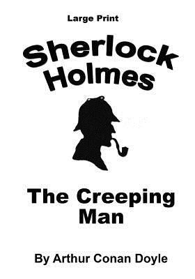 The Creeping Man: Sherlock Holmes in Large Print by Copland, Craig Stephen