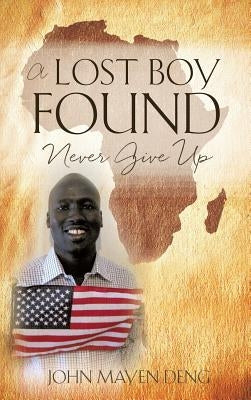 A Lost Boy Found by Deng, John Mayen