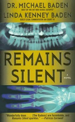 Remains Silent by Dr Baden, Michael M.