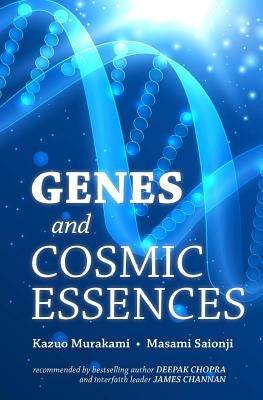 Genes and Cosmic Essences by Saionji, Masami