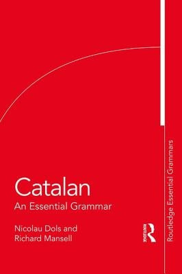 Catalan: An Essential Grammar by Mansell, Richard