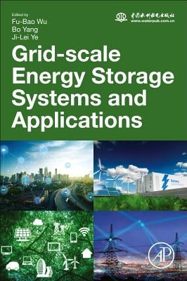 Grid-Scale Energy Storage Systems and Applications by Wu, Fu-Bao