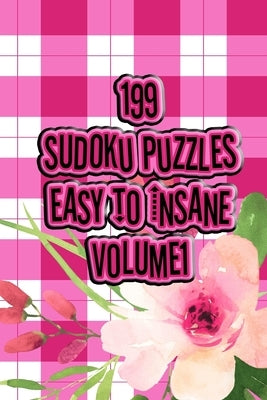 199 Sudoku Puzzles Easy to Insane Volume 1: 199 Sudoku Puzzles by Cradox Books for Mindful Mathematics Relaxation. With a Pink Check and Floral Fashio by Books, Cradox