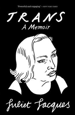 Trans: A Memoir by Jacques, Juliet