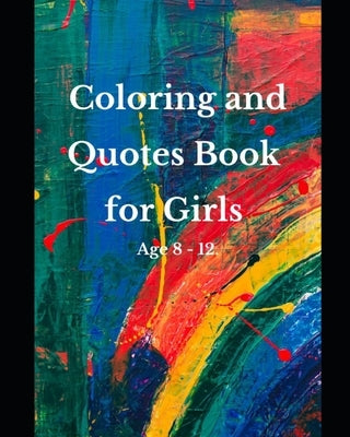 Coloring and Quotes Book for Girls Age 8 - 12. by Guerrero, Salvador
