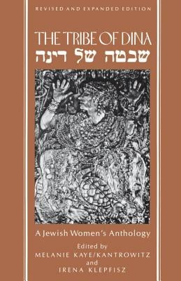 The Tribe of Dina: A Jewish Women's Anthology by Kaye-Kantrowitz, Melanie