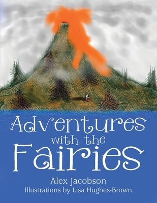Adventures with the Fairies by Jacobson, Alex