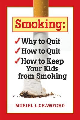 Smoking: Why to Quit How to Quit How to Keep Your Kids From Smoking by Klugman, Jack