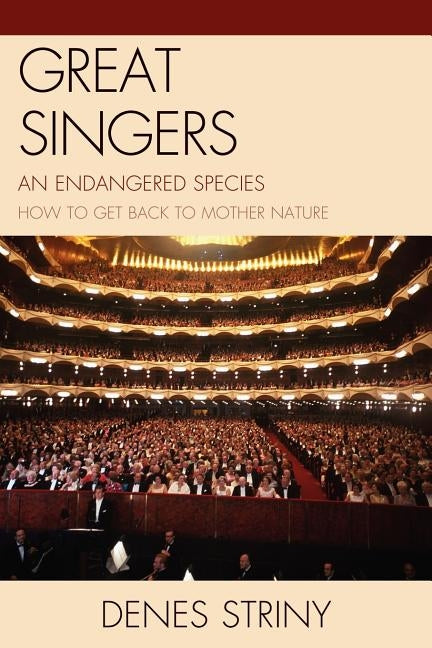 Great Singers: An Endangered Species by Striny, Denes