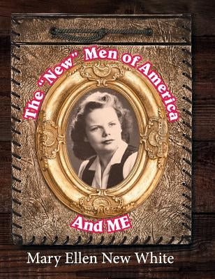 The New Men of America and Me by New-White, Mary Ellen