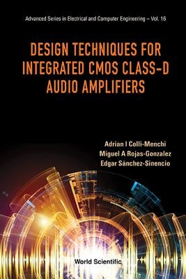 Design Techniques for Integrated CMOS Class-D Audio Amplifiers by Colli-Menchi, Adrian Israel