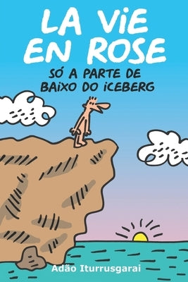 La Vie en Rose 1: Versao em preto e branco by Iturrusgarai, Adao