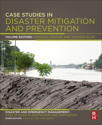 Case Studies in Disaster Mitigation and Prevention: Disaster and Emergency Management: Case Studies in Adaptation and Innovation series by Grover, Himanshu