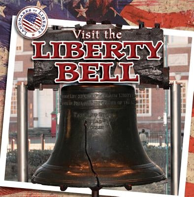 Visit the Liberty Bell by Francis, Jo