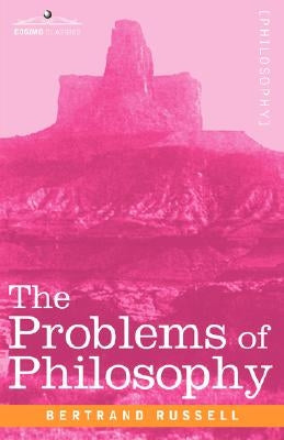 The Problems of Philosophy by Russell, Bertrand