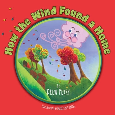 How the Wind Found a Home by Perry, Drew