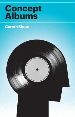 Concept Albums by Shute, Gareth
