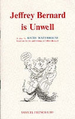 Jeffrey Bernard is Unwell by Waterhouse, Keith