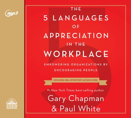 The 5 Languages of Appreciation in the Workplace: Empowering Organizations by Encouraging People by Chapman, Gary