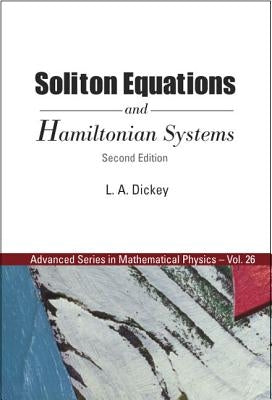 Soliton Equations and Hamiltonian Systems (Second Edition) by Dickey, Leonid A.