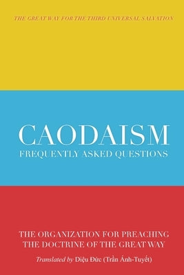 Caodaism: Frequently Asked Questions by Tran, Anh Tuyet