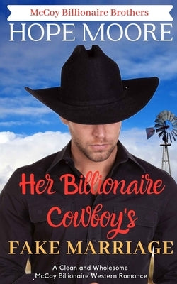 Her Billionaire Cowboy's Fake Marriage by Moore, Hope