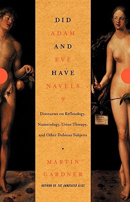 Did Adam and Eve Have Navels?: Debunking Pseudoscience by Gardner, Martin