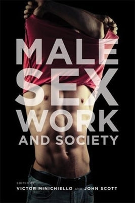 Male Sex Work and Society by Minichiello, Victor