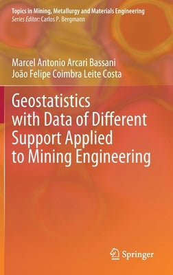 Geostatistics with Data of Different Support Applied to Mining Engineering by Arcari Bassani, Marcel Antonio