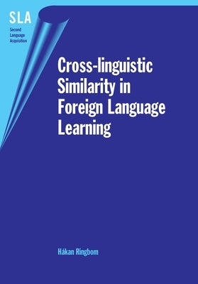 Cross-Linguistic Similarity in Foreign Language Learning by Ringbom, Håkan