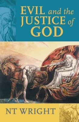 Evil and the Justice of God by Wright, N. T.