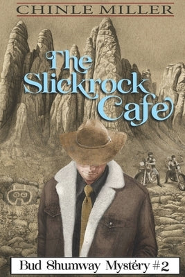 The Slickrock Cafe by Miller, Chinle