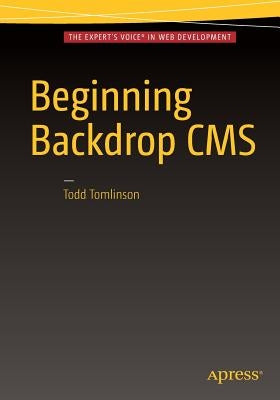 Beginning Backdrop CMS by Tomlinson, Todd