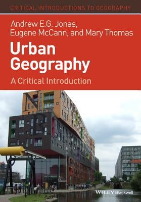 Urban Geography: A Critical Introduction by Jonas, Andrew E. G.