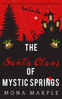 The Santa Claus of Mystic Springs by Marple, Mona