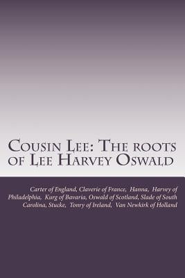 Cousin Lee: The roots of Lee Harvey Oswald by Decuir, Randy