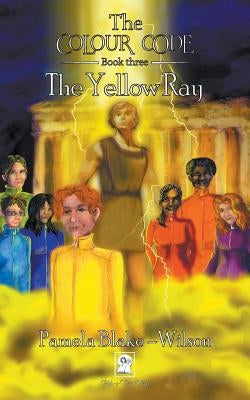 The Colour Code: The Yellow Ray by Blake-Wilson, Pamela