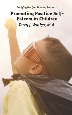 Promoting Positive Self-Esteem in Children by Massey, Angela D.