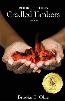 Book of Addis: Cradled Embers by Obie, Brooke C.