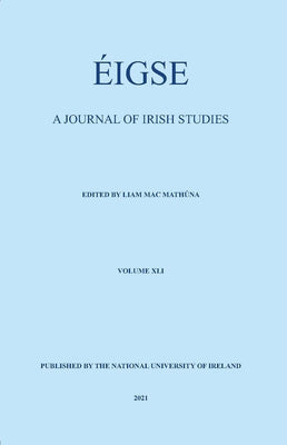 Eigse: A Journal of Irish Studies: Volume 41volume 41 by Macmathuna, Liam
