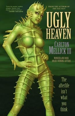 Ugly Heaven by Mellick, Carlton, III