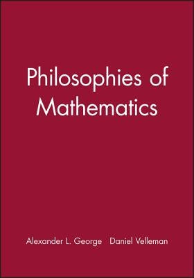 Philosophies of Mathematics by George, Alexander L.