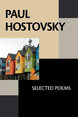 Paul Hostovsky: Selected Poems by Kistner, Diane