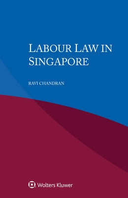 Labour law in Singapore by Chandran, Ravi