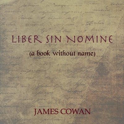 Liber sin Nomine by Cowan, James
