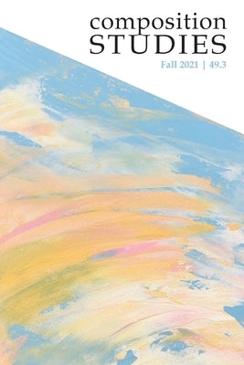 Composition Studies 49.3 (Fall 2021) by Davis, Matt
