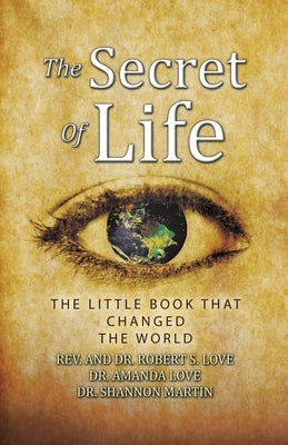 The Secret of Life: The Little Book That Changed the World by Love, Robert S.