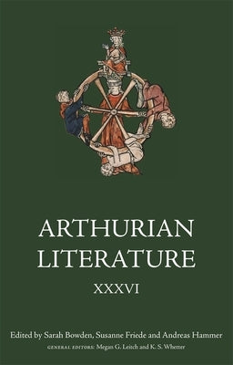 Arthurian Literature XXXVI: Sacred Space and Place in Arthurian Romance by Leitch, Megan G.